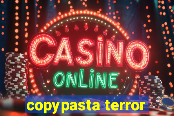 copypasta terror